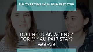 Do I need an agency for my au pair stay  AuPairWorld [upl. by Rechaba]