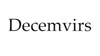 How to Pronounce Decemvirs [upl. by Aynatal]