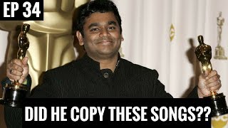 AR RAHMAN  Is he a COPYCAT  Copied Songs of AR Rahman  EP 34 [upl. by Ricoriki]