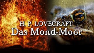 Das MondMoor  H P Lovecraft Grusel Horror Hörbuch DEUTSCH [upl. by Aruasor660]