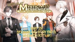 Lets Play Mystic Messenger Part 29 YOOSUNGS BAD STORY END 3 WHEN YOU PETTY AF [upl. by Blackstock989]