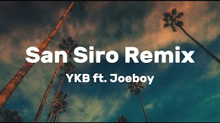 YKB ft Joeboy  San siro Remix Lyrics [upl. by Nagn]