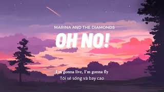 Vietsub  Oh No  Marina And The Diamonds  Lyrics Video [upl. by Nelrah]