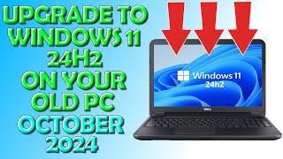 ✅ Upgrade to The Latest Version of Windows 11 24h2 on your old PC  October 2024 Update ✅ [upl. by Booker720]