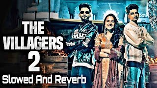 The Villagers 2  Jerry  Slower And Reverb  Sagar Pop  Sruishty Mann  Haryanvi Song 👿 [upl. by Odin915]