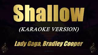 Shallow  Lady Gaga Bradley Cooper Karaoke [upl. by Leena574]