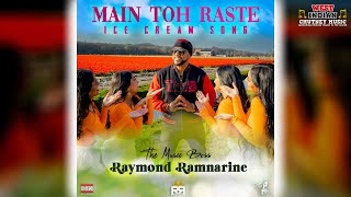 Raymond Ramnarine  Main Toh Raste Icecream Song 2023 Bolywood Refix [upl. by Moor723]