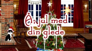 Å jul med din glede  Norske julesanger [upl. by Kalagher]