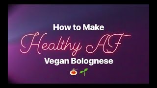 How to Make HealthyAF Vegan Bolognese [upl. by May285]