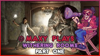 Maxy Plays Withering Rooms  Part 1 [upl. by Barnard]