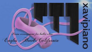 Tendu  Ballonné  Hotel California  Eagles  Piano arrangement for ballet class [upl. by Deeyn278]