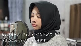 Stay  Rihanna feat Mikky Ekko Cover by Nadya N Ivany [upl. by Surdna]