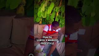 OYA YOUNG LUNYA FT MARIOO FREESTYLE [upl. by Silloc]