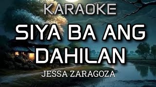 SIYA BA ANG DAHILAN  BY JESSA ZARAGOZA KARAOKE [upl. by Nikolos]