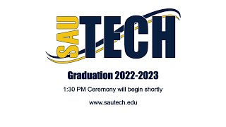 SAU Tech 20222023 Graduation 130 PM AM Ceremony [upl. by Horvitz]