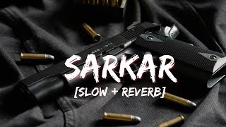 sarkar slowedampreverb  sarkar 2023 new version  sidhu moose wala song tseries [upl. by Ronn]