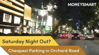 Cheapest Saturday Night Parking in Orchard Road 2019 [upl. by Irak]