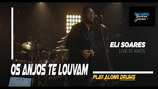 Eli Soares Os Anjos Te Louvam  Play Along Drums [upl. by Avrom]