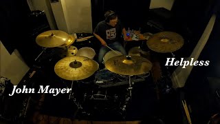 Helpless John Mayer  Drum Cover [upl. by Etnoek]