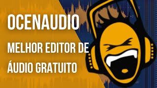 Melhor editor de áudio GRÁTIS em 2021 OCENAUDIO como gravar e editar seu áudio TUTORIAL audio [upl. by Halehs405]