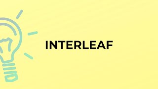 What is the meaning of the word INTERLEAF [upl. by Aivalf]