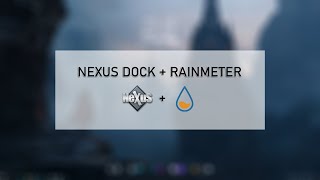 How to setup Nexus Dock amp Rainmeter  Desktop customization  Windows 10 [upl. by Nyrehtac]