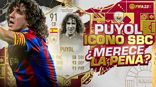 ¡SBC CARLES PUYOL 91 ICONO WC ¿Merece la pena ¡Solución MÁS BARATA  FIFA 23 [upl. by Eeliram]