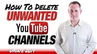 How To Delete Unwanted YouTube Channels [upl. by Deelaw]