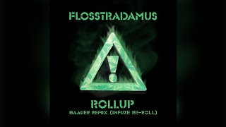 Flosstradamus – Roll Up Baauer Remix Infuze ReRoll [upl. by Ttoile286]