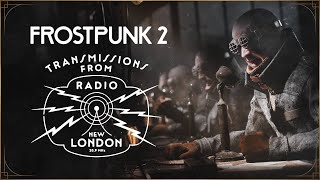 Frostpunk 2  Transmission from New London  Day 1 [upl. by Ulrikaumeko]