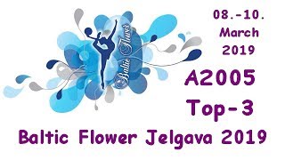 Baltic Flower Jelgava 2019  Top3 A2005 [upl. by Hogan]