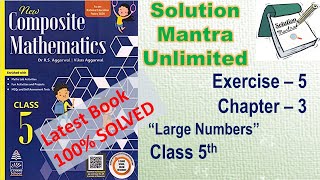 Exercise 5Chapter 3Large Numbersclass 5 RS Aggarwalcomplete solution new composite mathematics [upl. by Onilecram]