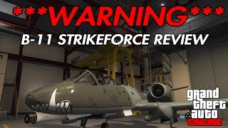 GTA ONLINE  WARNING DO NOT BUY THE B11 STRIKEFORCE UNTIL YOU SEE THIS RE UPLOAD [upl. by Adnale]