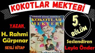 KOKOTLAR MEKTEBİ 5 BÖLÜM HÜSEYİN RAHMİ GÜRPINARSESLİ KİTAPLEYLA ÖNDER [upl. by Star]