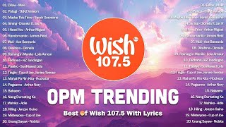 Best Of Wish 1075 Songs Playlist WITH LYRICS  OPM Trending  Dlaw  Maki Palagi  Tj Monterde [upl. by Marion369]