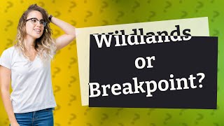 Is Wildlands or breakpoint first [upl. by Anelra]