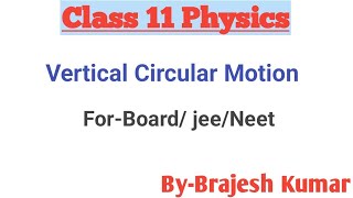 Vertical circular motion class 11 physics ncert bihar board bkvidyalayam9430 [upl. by Yrroc413]