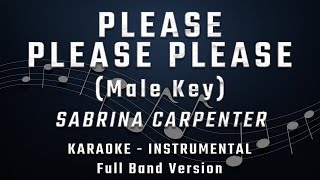 PLEASE PLEASE PLEASE  MALE KEY  FULL BAND KARAOKE  INSTRUMENTAL  SABRINA CARPENTER [upl. by Elleryt]