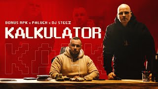 Bonus RPK ft Paluch x Dj Steez  KALKULATOR  Prod Czaha x Wowo Official Video [upl. by Essie]