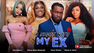 A Night With My Ex  Full Movie Tracey Boakye Peter Ritchie Gloria Sarfo Eva Adonoo [upl. by Rangel]