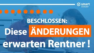 Beschlossen Diese wichtigen Änderungen erwarten Rentner [upl. by Khichabia]