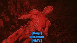 rays  ultraman final season AMV [upl. by Pylle]