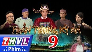 THVL  Trần Trung kỳ án  Tập 9 [upl. by Oiratno]