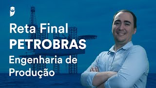 Reta Final Petrobras Engenharia de Produção [upl. by Scot]