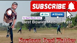 1st spell Bowling Medin Over Kaptaan Desi Fighter Session Hardball 202425 [upl. by Eirual]