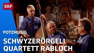 Schwyzerörgeliquartett Räbloch Pesches Gulaschkanone  Potzmusig  SRF [upl. by Leviram]