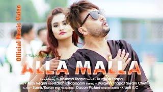 Alla Malla Official Music Video 2018 Durgesh Thapa अल्ल मल्ल [upl. by Etnoid]