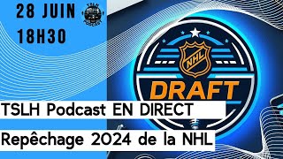 142 TSLH Podcast Repêchage 2024 en direct [upl. by Evadne]