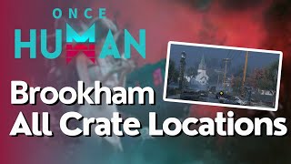 All Crate Locations for Brookham in Once Human [upl. by Nosneb512]