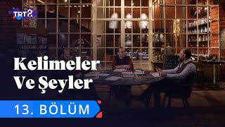 Kelimeler ve Şeyler  13 Bölüm [upl. by Trilbee639]